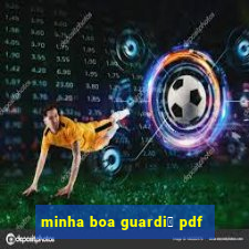 minha boa guardi鑼 pdf